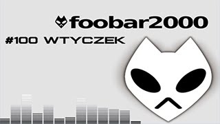 Jak zainstalować skórkę i wtyczki w foobar2000 ZUNE100 Pluginów HD [upl. by Ynaffad832]