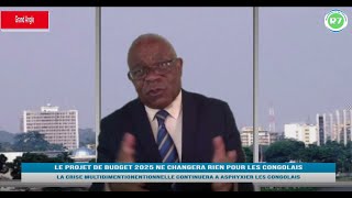 CONGOBRAZZAVILLE  LE PROJET DE BUDGET 2025 NE CHANGERA RIEN POUR LES CONGOLAIS [upl. by Ridinger]