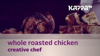 Creative Chef  Whole Roasted Chicken Kochi Marriott Hotel  Kappa TV [upl. by Pestana]