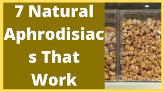 7 Natural Aphrodisiacs That Work [upl. by Eceertal916]