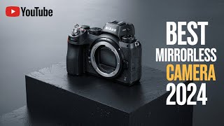 Top 10 Mirrorless Cameras of 2024 – 1 Will Blow Your Mind [upl. by Brigida303]