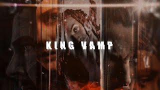 KING VAMP [upl. by Eibo225]