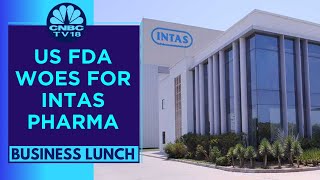 Gujarat Based Intas Pharma Issued Import Alert By US FDA  Business Lunch  CNBC TV18 [upl. by Nyberg389]