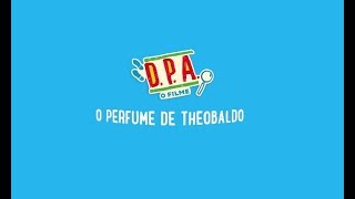 DPA  O Filme  360º  O Perfume de Theobaldo [upl. by Okajima]