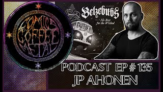 ComicsCoffeeMetal Podcast EP  135 JP Ahonen Belzebubs [upl. by Grounds]