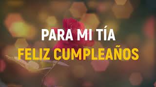 Feliz cumpleaños TÍA tarjeta de CUMPLEAÑOS para una tía muy especial 💕💕😍😍 [upl. by Jowett]