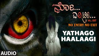 Yathago Haalaagi Full Song  No Entry NO Exit  Ajay  Ninasam  Umesh  Anitha [upl. by Eadie997]