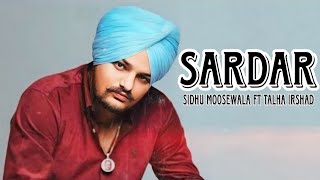 Sardar  Sidhu Moosewala ft Talha Irshad  Latest New Punjabi Song 2024 [upl. by Inaoj460]