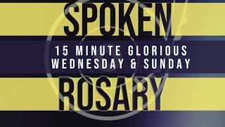 15 Minute Rosary  Glorious  Wednesday amp Sunday  SPOKEN ONLY  Simple Rosary Video in English [upl. by Hanover296]