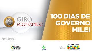 Giro Econômico  100 dias de governo Milei  20032024 [upl. by Ralat]