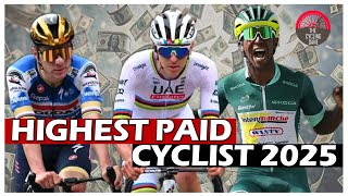 Top 10 Highest Salaries in Pro Cycling 2025 Tadej Pogačar Remco Evenepoel amp Biniam Girmay [upl. by Armin]