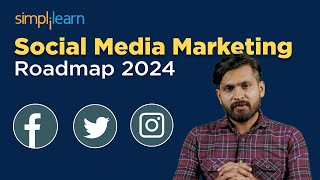 Social Media Marketing Roadmap 2024  How To Start Social Media Marketing In 2024  Simplilearn [upl. by Yrellam]