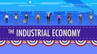 The Industrial Economy Crash Course US History 23 [upl. by Enatan]