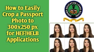 How to Easily Crop a Passport Photo to 300x250 px for HEFHELB Applications [upl. by Elvyn837]