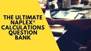 The Ultimate NAPLEX Calculations Question Bank  RxCalculations [upl. by Leduar]