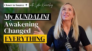 How my Kundalini Awakening Uncovered the Truth about the Universe  Closer To Source Ep 8 [upl. by Carnay]