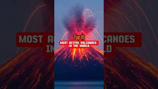 Top 10 most active volcanoes in the world volcano [upl. by Jeanie]