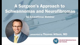 A Surgeons Approach to Schwannomas and Neurofibromas presented by Dr Thomas Wilson [upl. by Slaughter]