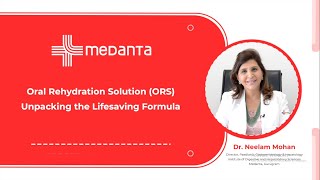 Oral Rehydration Solution ORS Unpacking the Lifesaving Formula  Dr Neelam Mohan  Medanta [upl. by Taimi]