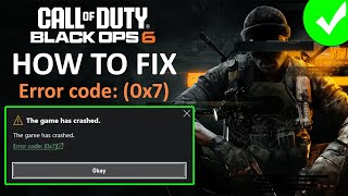 Fix Black Ops 6 Error Code 0x7 The Game Has Crashed On PC [upl. by Snevets362]