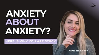 Anxiety About Anxiety Why You’re Not Losing It And How to Stop the Anxiety Cycle [upl. by Aidiruy]