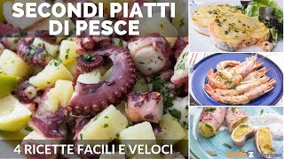 SECONDI PIATTI DI PESCE 4 RICETTE FACILI E VELOCI [upl. by Agace]