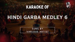 Garba Medley 6  Karaoke Song With Lyrics Navratri  Hindi Karaoke Shop [upl. by Rennob489]