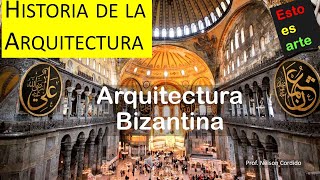 4 Arquitectura Bizantina  La historia de la arquitectura [upl. by Kariotta]