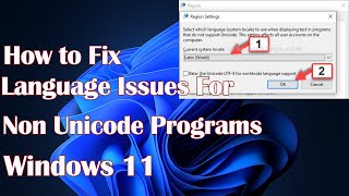 How to Fix Language Issues For Non Unicode Programs In Windows 11 [upl. by Puduns462]