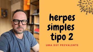 Herpes Simples tipo 2 é uma DST  Renato Cassol Médico Infectologista [upl. by Bor340]