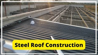 Steel Roof Construction [upl. by Sukramaj]