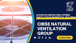 CIBSE Natural Ventilation Group  Acoustics and NaturalHybrid Ventilation in Residential Buildings [upl. by Androw379]