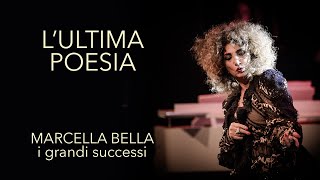 Lultima poesia  Marcella Bella i grandi successi [upl. by Novahs571]