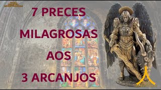 Oração aos 3 Arcanjos  7 Preces Poderosas e Milagrosas a cada um [upl. by Winston]