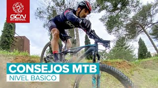 Consejos básicos para disfrutar del MTB desde el Primer día  Nivel básico [upl. by Paulson]