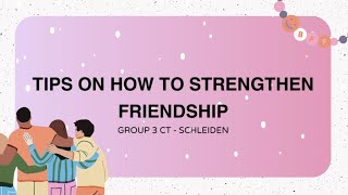 TIPS ON HOW TO STRENGTHEN FRIENDSHIP  GROUP 3 SCHLEIDEN  ICT [upl. by Lucienne]