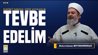 Kendimizi Ramazanı Şerife Hazırlayalım TEVBE EDELİM dirilişsohbetleri abdurrahmanbüyükkörükçü [upl. by Pippas858]