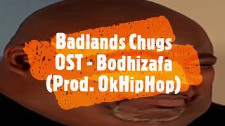 Badlands Chugs OST  Bodhizafa Prod OkHipHop [upl. by Retniw]