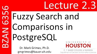 BZAN 6356 Lecture 23 Fuzzy Search and Comparisons in PostgreSQL [upl. by Belva464]