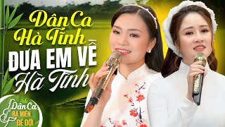 Gái Xinh Hát Dân Ca Hà Tĩnh Nghe Là Mê☘️Dân Ca Xứ Nghệ Mới Nhất☘️ ĐƯA EM VỀ HÀ TĨNH  Dân Ca Ba Miền [upl. by Eilah]