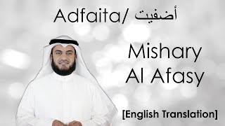 Adfaita أضفيت  Mishary Al Afasy Eng Subs [upl. by Amarillas]