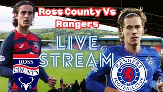 Ross County Vs Rangers FC Live Watch Along [upl. by Hildegaard]