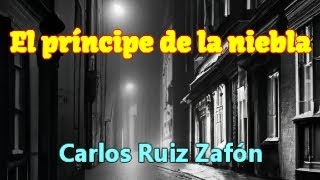 quotEl príncipe de la nieblaquot de Carlos Ruiz Zafón [upl. by Eednim225]