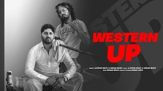 WESTERN UP  AjiteshBhatiYT Eshan Bhati  Official Video  Desi Hiphop  Songs 2024 [upl. by Ytisahc]