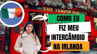 COMO EU FIZ MEU INTERCÂMBIO NA IRLANDA [upl. by Narda]