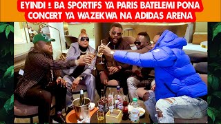 🟨 EYINDI  BA SPORTIFS YA PARIS BATELEMI PONA CONCERT YA WAZEKWA NA ADIDAS ARENA [upl. by Nayk]