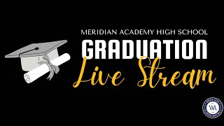 Meridian Academy High School 2024 Graduation Ceremony [upl. by Suhsoj]