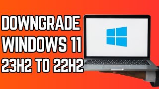 How to Downgrade from Windows 11 23H2 to 22H2 2024 [upl. by Delamare419]