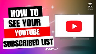 How To See Your YouTube Subscriptions List DETAILED GUIDE [upl. by Enneibaf48]