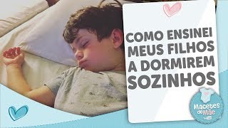 COMO ENSINEI MEUS FILHOS A DORMIREM SOZINHOS  MACETES DE MÃE [upl. by Edge]